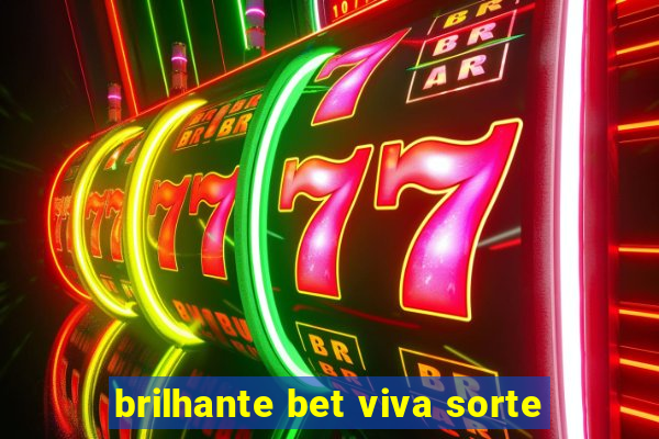 brilhante bet viva sorte